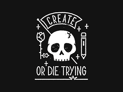 Create Or Die Trying