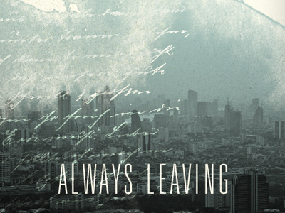 Always Leaving city handwriting skyline univers watercolor