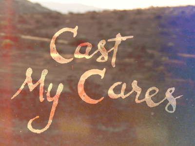 Cast My Cares hand drawn ink lettering script
