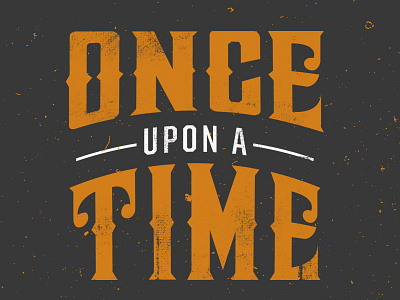 Once Upon a Time once sermon story texture time type