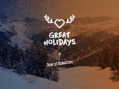 We wish you great Holidays 2014 2015 christmas deer heart holiday holidays mountain new year painted snow typography