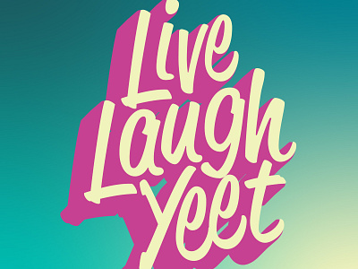 Live Laugh Yeet design flat typography vector