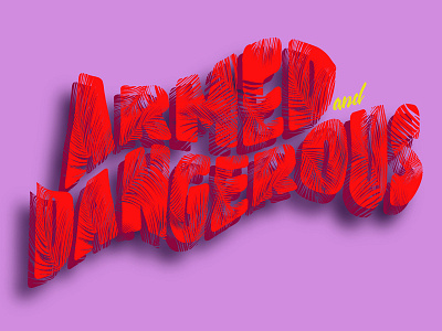Armed And Dangerous expressive typography flat juice wrld typography vector