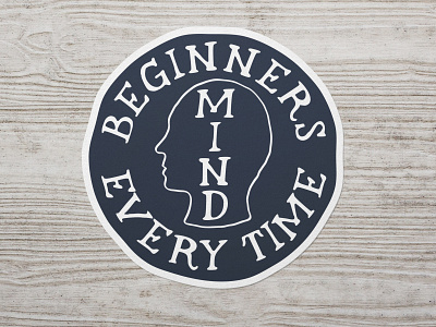 Beginners Mind Every Time