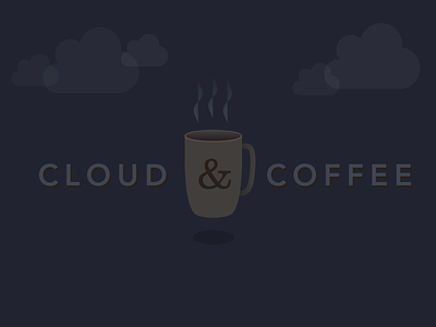 Cloud & Coffee 1 ampersand avenir clarendon cloud coffee dark floating illustration mug subtle