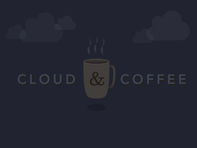 Cloud & Coffee 1 ampersand avenir clarendon cloud coffee dark floating illustration mug subtle
