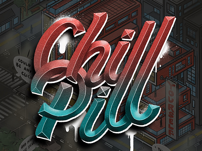 “Chill Pill” Hand Lettering art brush lettering calligraphy digital art digital lettering hand lettering illustration lettering typography typography art