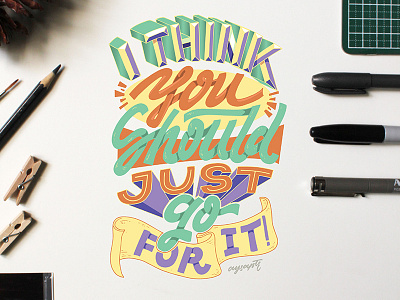 "You should go for it!" Hand Lettering brush lettering digital lettering hand lettering lettering quotes typography