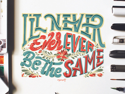 "Never be the Same" Hand Lettering brush lettering digital lettering hand lettering lettering lyrics quotes typography
