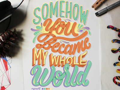 "My Whole World" Hand Lettering brush lettering calligraphy digital art digital lettering hand lettering lettering lyrics typography