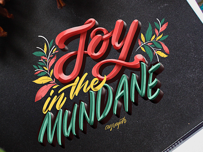 “Joy in the Mundane” Lettering