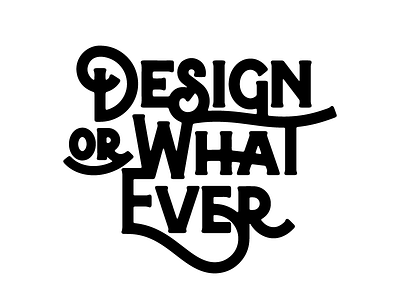 Whatever custom type design flourish lettering type