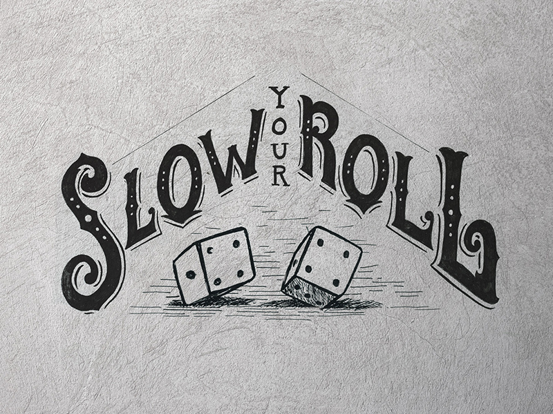 Slow your Roll by Danny Wethern on Dribbble
