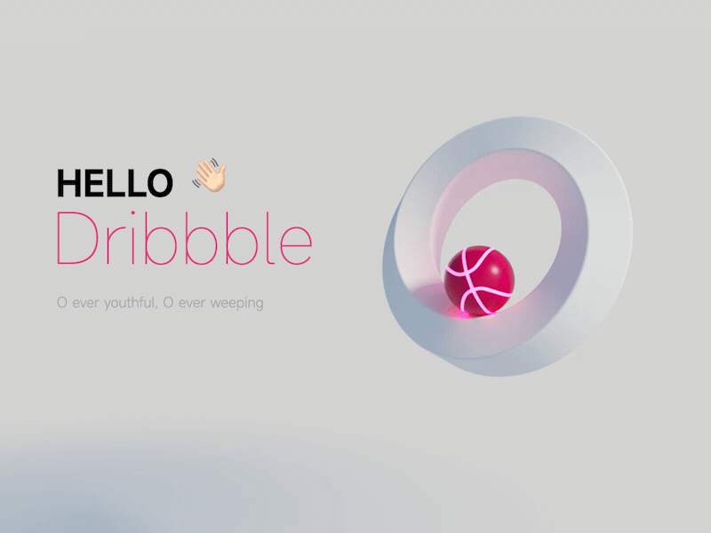 Hello dribbble ~ 3d animation motion graphics ui