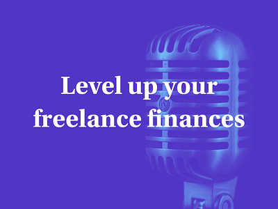 Level up your freelance finances finance freelance freelance business freelance design freelance designer meetup san francisco savings taxes