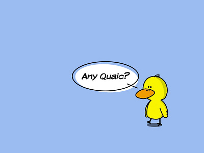 Any Quaic?