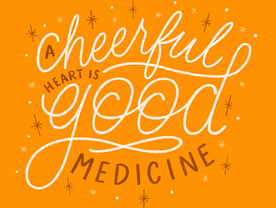 Proverbs 17:22 bible bible verse cheer church hand lettering heart illustration lettering medicine stars type typography yellow