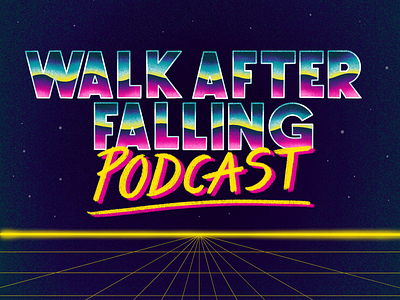 Walk After Falling hand lettering illustration lettering podcast podcast art typography