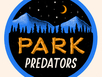 Park Predators crime junkie forest hand lettering hike illustration lettering moon mountain murderino nature park predators trees true crime typography