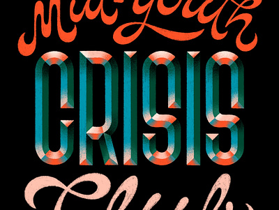 Mid-Youth Crisis design embossed lettering hand lettering illustration lettering type typography