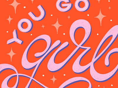 You Go Girl cursive girl girly hand lettering illustration lettering stars type typography woman women womens day