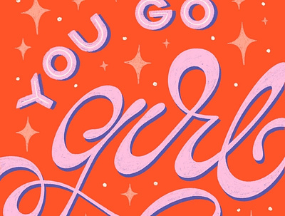 You Go Girl cursive girl girly hand lettering illustration lettering stars type typography woman women womens day