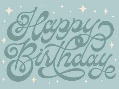 Happy Birthday birthday birthday card cursive greeting card hand lettering happy illustration lettering stars type typography