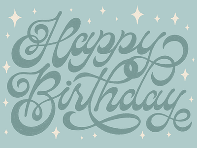 Happy Birthday birthday birthday card cursive greeting card hand lettering happy illustration lettering stars type typography