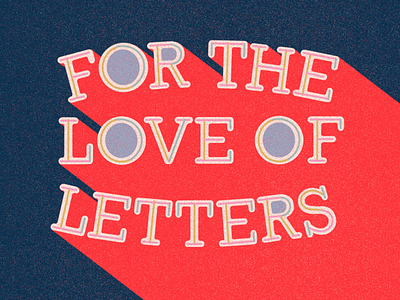 For the Love of Letters hand lettering lettering letters love tpe typography