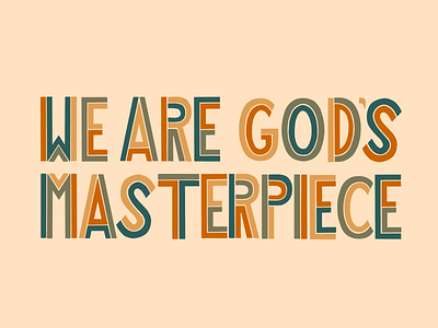 We are God's Masterpiece bible church god hand lettering illustration jesus lettering type typography