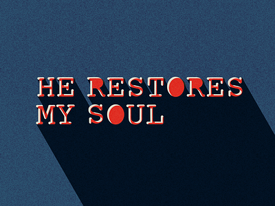 He Restores My Soul