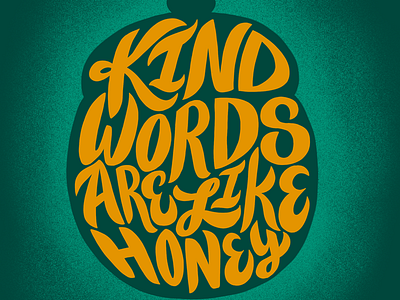 Kind Words are Like Honey bible hand lettering honey lettering type typography