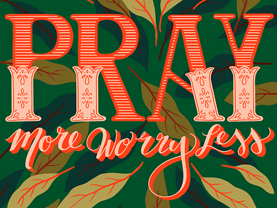 Pray More, Worry Less bible green hand lettering illustration leaves lettering pray type typography verse worry