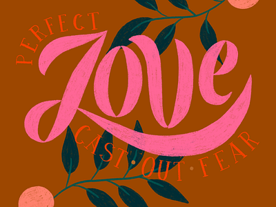 Perfect Love Cast Out Fear bible church design fruit hand lettering hand lettering art illustration leaves lettering love pink type typography