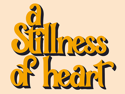 A Stillness of Heart church hand lettering lettering tshirt tshirtdesign typography