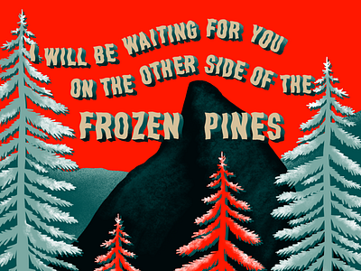 Frozen Pines design drawing hand lettering illustration lettering lord huron mountains music nature pine trees snow trees typography