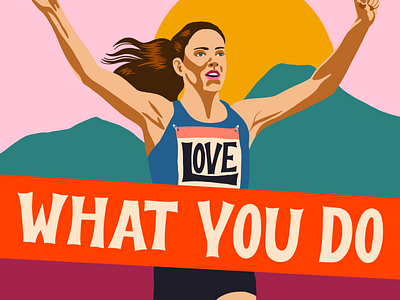 Love What You Do design hand lettering illustration lettering love race run runner running type typography woman