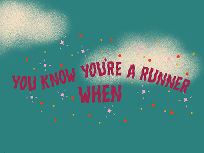 You Know You're a Runner When animation fitness gif goodtype goodtypetuesday hand lettering health illustration lettering passion project run runner runners sports type typgraphy typography woman