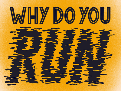 Why Do You Run??? fit fitness hand lettering hand lettering art health run running type typography