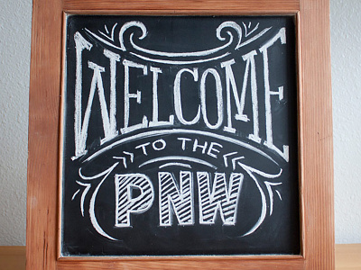 Welcome to the PNW chalk chalk lettering chalkboard hand drawn type hand lettering lettering pnw typography