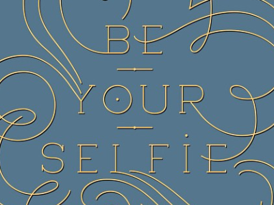 Be Your Selfie