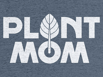 Plant Mom cotton bureau lettering mom plant plant mom tee design type