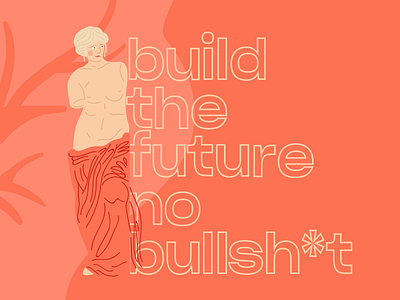 🔥Build the future, no bullsh*t art avatar future girl illustraion inspiration leave muse nature quote typogaphy venus