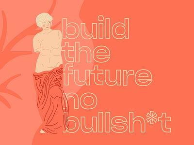 🔥Build the future, no bullsh*t