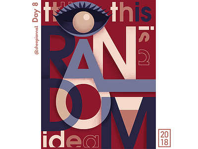 Day 8 Poster: Random Idea design graphic design poster design type typography