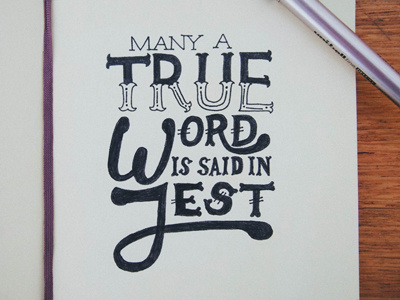 Many A True Word Is Said In Jest hand lettering illustration lettering quote typography