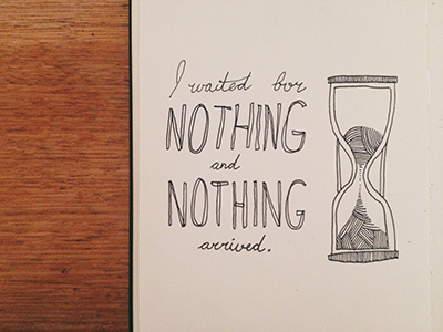 I Waited for Nothing and Nothing Arrived drawing hand lettering illustration moleskine