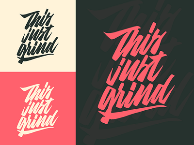 This Just Grind - Print for Clothing Brand from Alpharetta, GA branding calligraphy clothing design fashion font free hand lettering identity lettering logo logotype mark packaging script sketches streetwear type typo typography