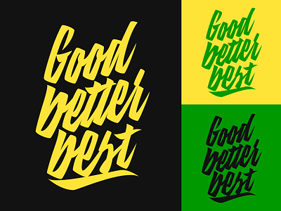 Good Better Best - Print for Clothing Brand from Alpharetta, GA