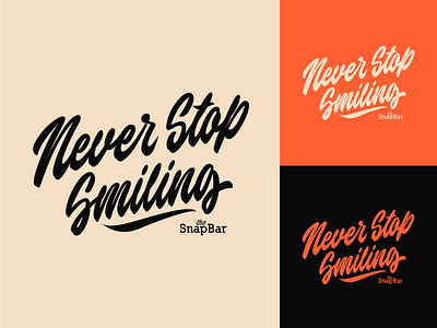 Never Stop Smiling - Slogan for Photo Experience Company branding calligraphy clothing design fashion font free hand lettering identity lettering logo logotype mark packaging script sketches streetwear type typo typography